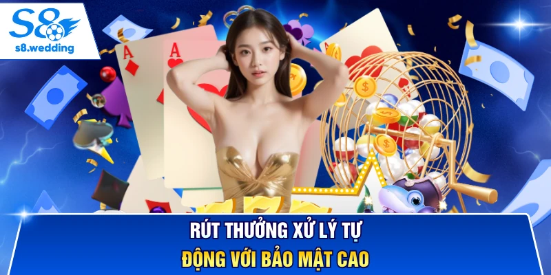 Rút thưởng xử lý tự động với bảo mật cao